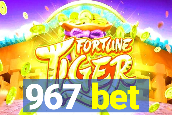 967 bet